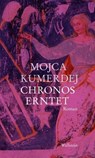 Chronos erntet - Mojca Kumerdej - 9783835343511