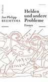 Helden und andere Probleme - Jan Philipp Reemtsma - 9783835345652