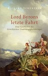 Lord Byrons letzte Fahrt - Richard Schuberth - 9783835345966