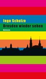 Dresden wieder sehen - Ingo Schulze ; Volker Braun - 9783835351196