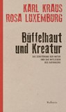 Büffelhaut und Kreatur - Karl Kraus ; Rosa Luxemburg - 9783835352117