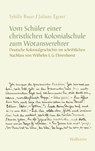 Vom Schüler einer christlichen Kolonialschule zum Wotansverehrer - Sybille Bauer ; Juliane Egerer - 9783835354814