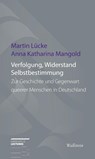Verfolgung, Widerstand und Selbstbestimmung - Martin Lücke ; Anna Katharina Mangold - 9783835355491