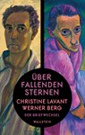 Über fallenden Sternen - Werner Berg ; Christine Lavant - 9783835356283