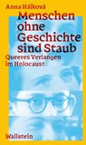 Menschen ohne Geschichte sind Staub - Anna Hájková - 9783835356412