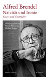 Naivität und Ironie - Alfred Brendel - 9783835357846