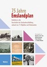 75 Jahre Emslandplan - Thomas Brakmann ; Michael Haverkamp ; Christian Hoffmann - 9783835357969