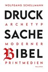 Drucksache Bibel - Archetyp moderner Printmedien - Wolfgang Schellmann - 9783835359338