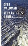 Verkämpftes Land - Ofer Waldman - 9783835359796