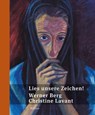 Lies unsere Zeichen! - Werner Berg ; Christine Lavant - 9783835359819