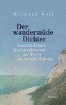 Der wandermüde Dichter - Michael Woll - 9783835360006