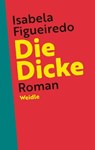 Die Dicke - Isabela Figueiredo - 9783835377141