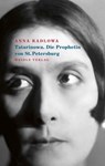 Tatarinowa. Die Prophetin von St. Petersburg - Anna Radlowa - 9783835377172