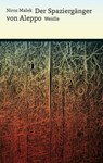 Der Spaziergänger von Aleppo - Niroz Malek - 9783835377219