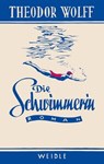 Die Schwimmerin - Theodor Wolff ; Ute Kröger - 9783835377240