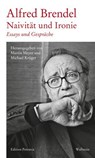 Naivität und Ironie - Alfred Brendel - 9783835388178