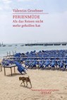 Ferienmüde - Valentin Groebner - 9783835391260
