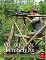 Vor und nach dem Schuss - Bruno Hespeler - 9783835418110