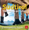 Südtirol - Wandern & Genießen - Ernst Vogt ; Andrea Zinnecker ; Stefan Frühbeis ; Thomas Hainz - 9783835418820