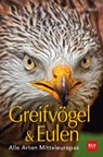 BLV Greifvögel & Eulen - Walther Thiede - 9783835418981