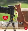 Eichhörnchen ganz nah - Heike Adam ; Rainer Kauffelt - 9783835462342