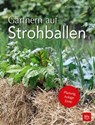 Gärtnern auf Strohballen - Folko Kullmann - 9783835462694