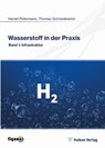 Wasserstoff in der Praxis Band 1 - Thomas Schneidewind - 9783835674592