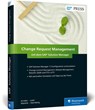 Change Request Management mit dem SAP Solution Manager - Fred Kindler ; Florian Liebl ; Jörg Marenk ; Torsten Sternberg - 9783836241915