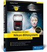 Fotografieren mit dem Nikon-Blitzsystem - Stephan Haase - 9783836242363