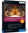 Konzernabschluss mit SAP S/4HANA for Group Reporting - Patrik Monz ; Cynthia Glodeanu-Kerkhoff ; Jan Gräter ; Fabian Zollikofer - 9783836268875