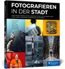 Fotografieren in der Stadt - Christoph Kaula ; Guido Klumpe ; Felix Röser ; Stefan Schäfer - 9783836286800