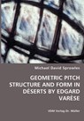 Geometric Pitch Structure and Form in Deserts by Edgard Varese - Michael David Sprowles - 9783836457644