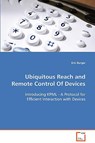 Ubiquitous Reach and Remote Control Of Devices - Eric Burger - 9783836486460