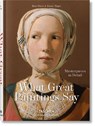 What Great Paintings Say. Masterpieces in Detail - Rainer & Rose-Marie Hagen ; TASCHEN - 9783836559263