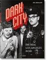 Dark City. The Real Los Angeles Noir - Jim Heimann - 9783836560764