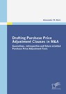 Drafting Purchase Price Adjustment Clauses in M&A - Alexander W Nurk - 9783836670111