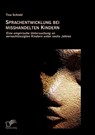 Sprachentwicklung bei misshandelten Kindern - Tina Schmid - 9783836695916