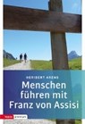 Menschen führen mit Franz von Assisi - ARENS,  Heribert - 9783836700245