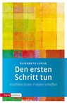 Den ersten Schritt tun - LUKAS,  Elisabeth - 9783836700566