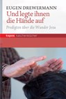 Und legte ihnen die Hände auf - Eugen Drewermann - 9783836708449