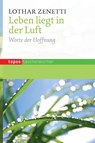 Leben liegt in der Luft - Lothar Zenetti - 9783836708746