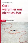 Gott - warum er uns nicht loslässt - Hans Kessler - 9783836710916
