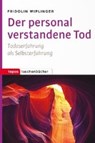 Der personal verstandene Tod - WIPLINGER,  Fridolin - 9783836710930