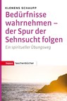 Bedürfnisse wahrnehmen - der Spur der Sehnsucht folgen - Klemens Schaupp - 9783836711319