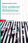Ein anderer Atheismus - Gregor Maria Hoff - 9783836760164