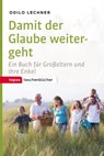 Damit der Glaube weitergeht - Odilo Lechner - 9783836760607