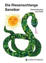 Die Riesenschlange Sansibar - Richard Buckley ; Eric Carle - 9783836942881