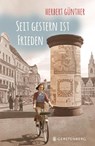 Seit gestern ist Frieden - Herbert Günther - 9783836956611