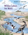 Wildes Leben im Watt - Ilka Sokolowski - 9783836956963
