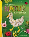 Das große Naturbastelbuch - Sabine Lohf - 9783836957960